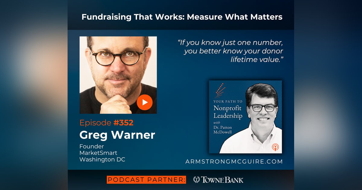352: Fundraising That Works: Measure What Matters (Greg Warner) 352: Fundraising That Works: Measure What Matters (Greg Warner)