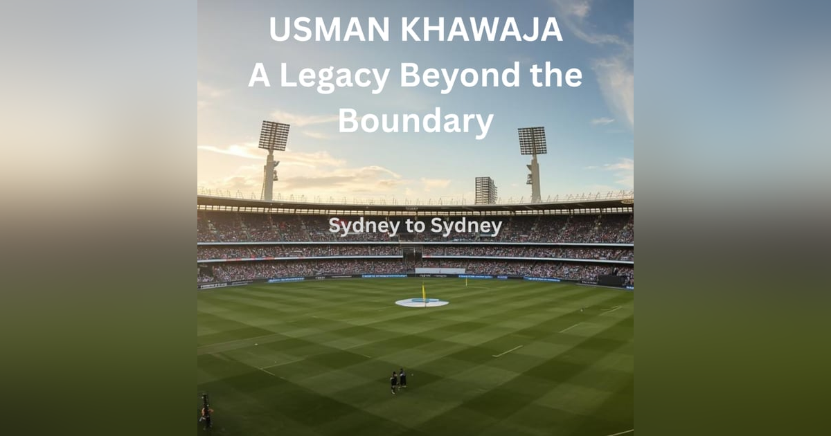 Usman Khawaja — A Legacy Beyond the Boundary Usman Khawaja — A Legacy Beyond the Boundary