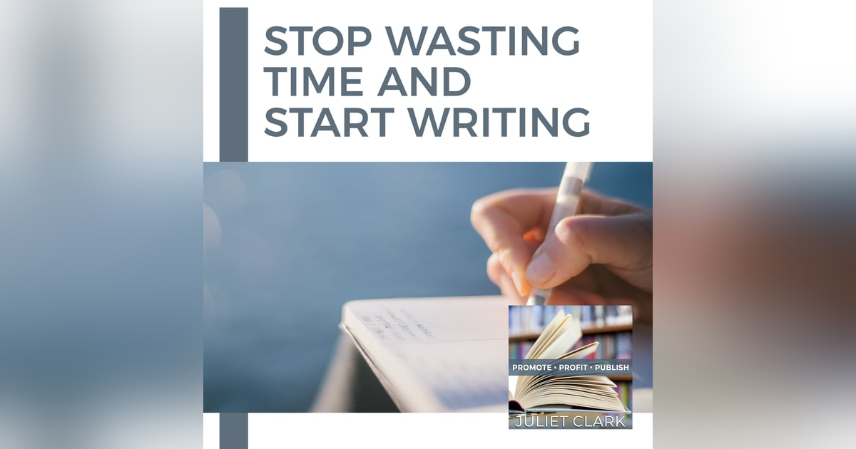 Stop Wasting Time And Start Writing Stop Wasting Time And Start Writing