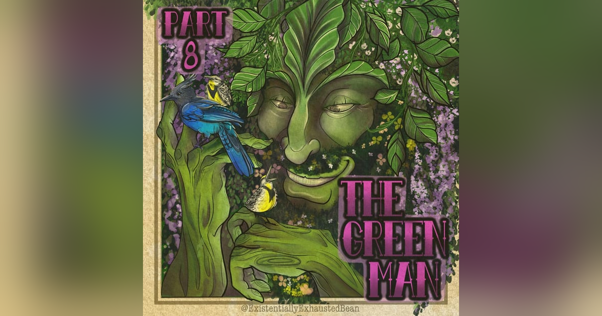 Welcome to the Horizon Part 8: The Green Man Welcome to the Horizon Part 8: The Green Man