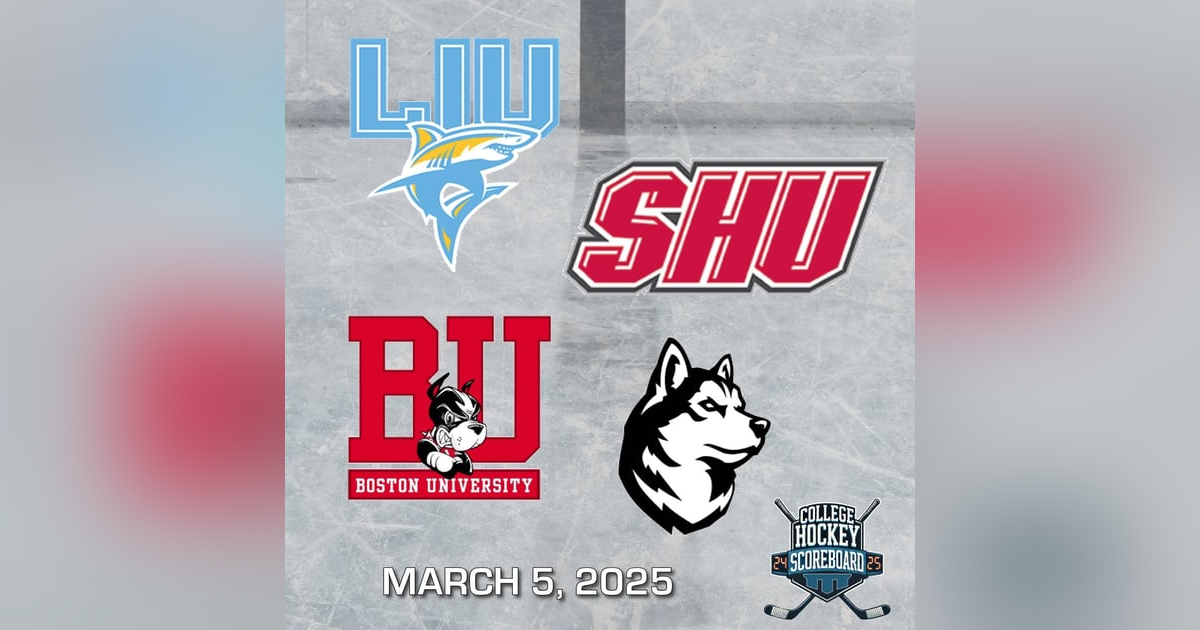 Northeastern drops top-seeded UConn, while BU tops BC in Hockey East; LIU, Sacred Heart to meet for NEWHA crown - CHS 3-5-25 Northeastern drops top-seeded UConn, while BU tops BC in Hockey East; LIU, Sacred Heart to meet for NEWHA crown - CHS 3-5-25