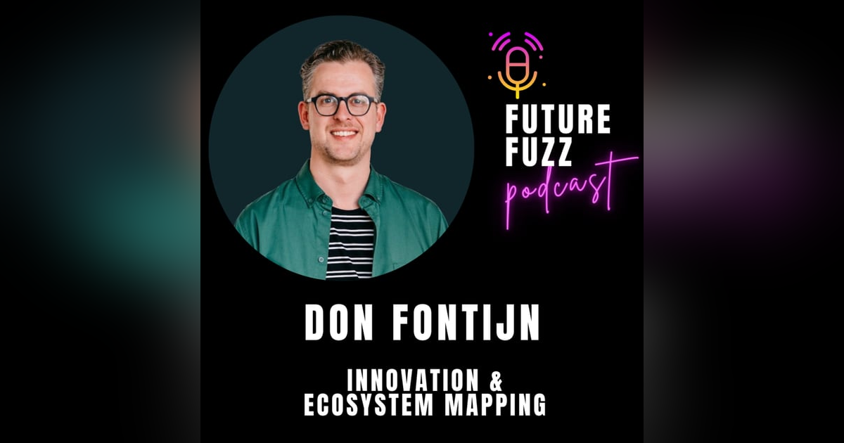 EP.22 - Don Fontijn - How to survive a recession. Business Innovation and Ecosystem Mapping. EP.22 - Don Fontijn - How to survive a recession. Business Innovation and Ecosystem Mapping.
