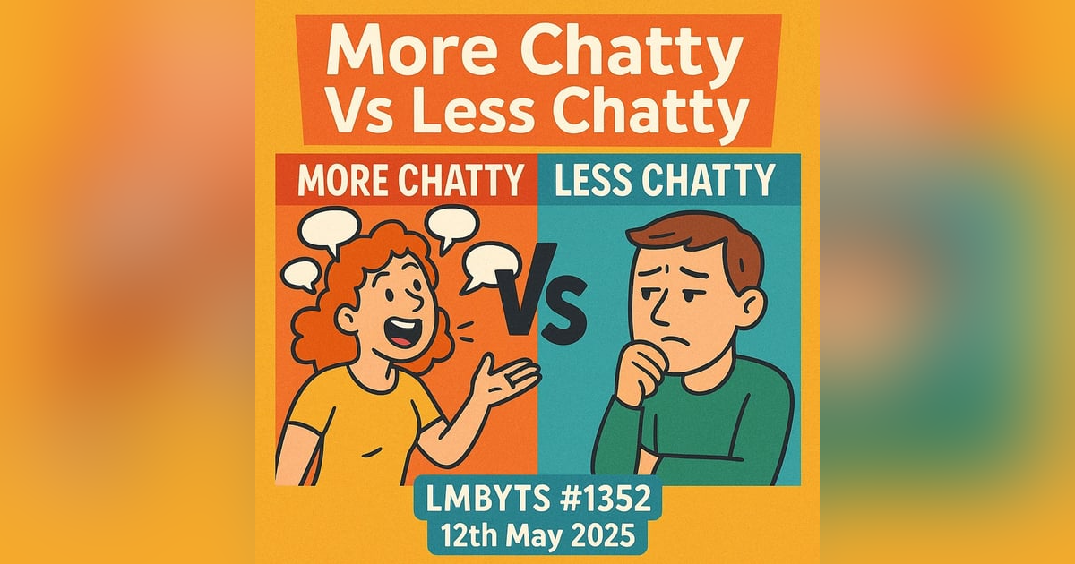 (no music) (5 hours) More Chatty Vs Less Chatty| LMBYTS #1352 | 12th May 2025 (no music) (5 hours) More Chatty Vs Less Chatty| LMBYTS #1352 | 12th May 2025