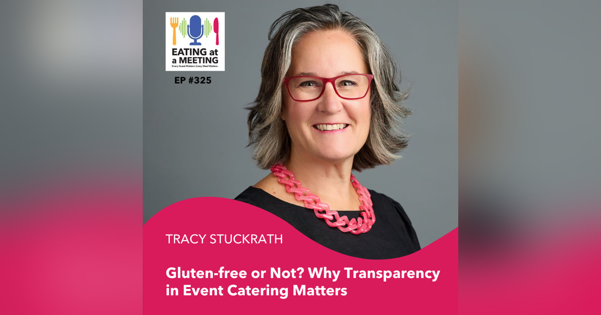 325: Gluten-free or Not? Why Transparency in Event Catering Matters 325: Gluten-free or Not? Why Transparency in Event Catering Matters