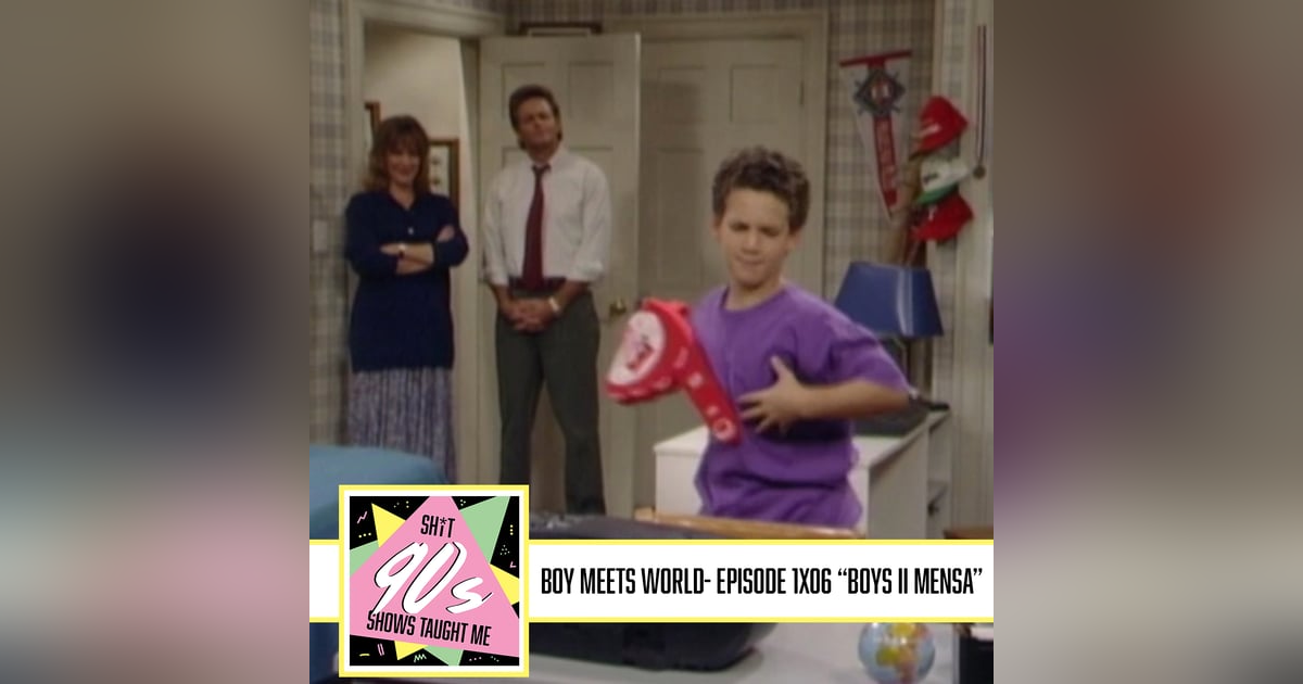 Boy Meets World: Season 1 Episode 6 - Boys II Mensa Boy Meets World: Season 1 Episode 6 - Boys II Mensa
