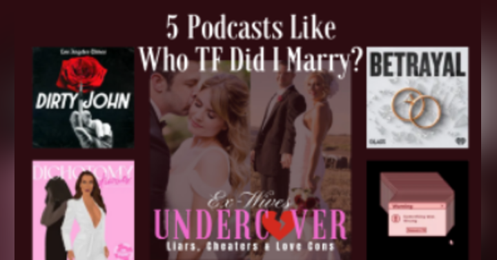 image for Who TF Did I Marry: Podcasts Similar to the Viral TikTok Series