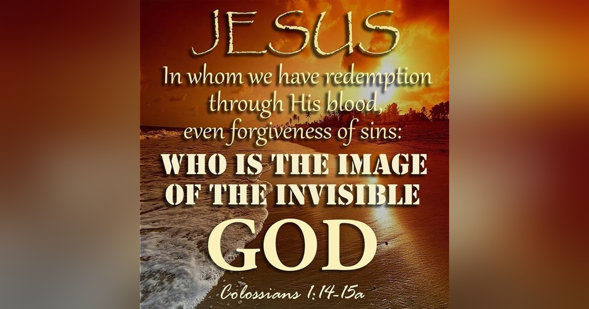 Is Jesus God? How is Jesus the IMAGE of the Invisible God? #93 Is Jesus God? How is Jesus the IMAGE of the Invisible God? #93