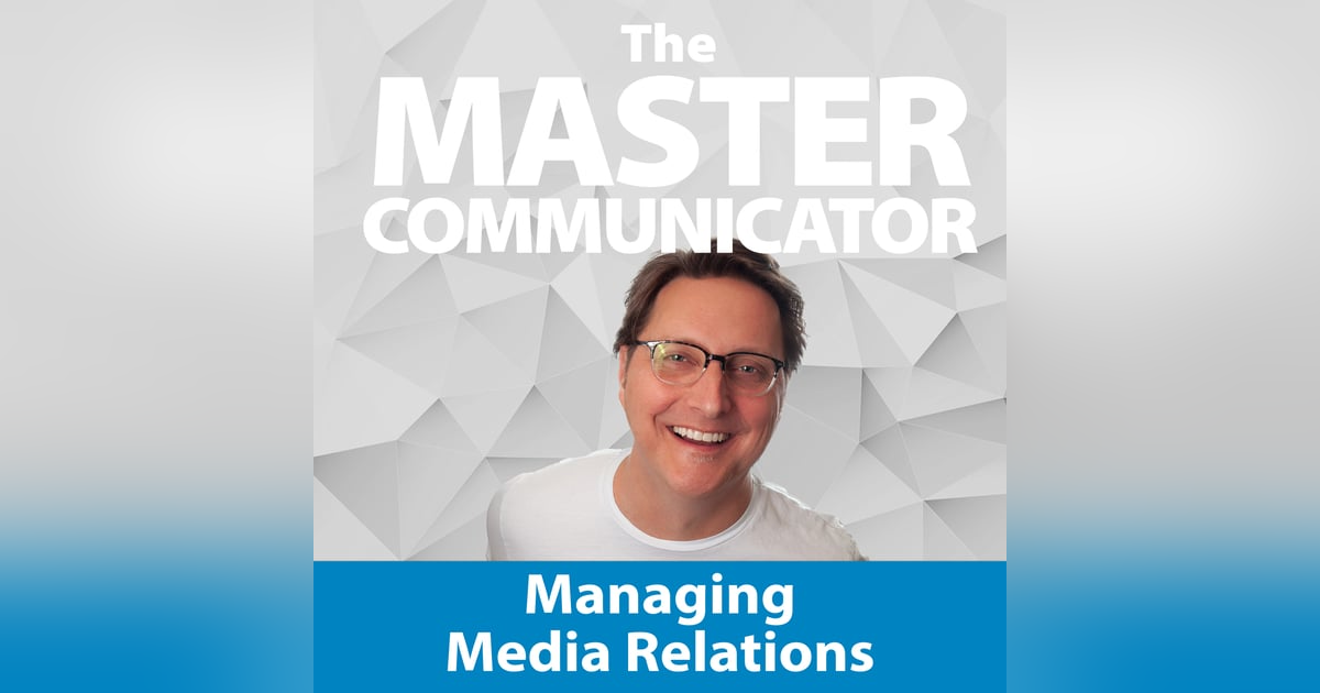 51: Managing Media Relations 51: Managing Media Relations