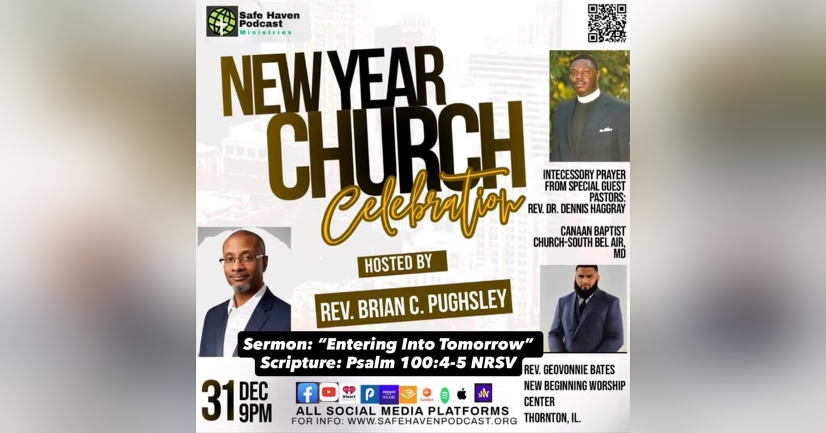 NYE Church Celebration “Entering Into Tomorrow” Psalm 100:4-5 NRSV NYE Church Celebration “Entering Into Tomorrow” Psalm 100:4-5 NRSV