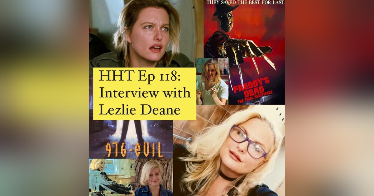 Ep 118: Interview w/Lezlie Deane from “Freddy’s Dead” & “976-EVIL” Ep 118: Interview w/Lezlie Deane from “Freddy’s Dead” & “976-EVIL”