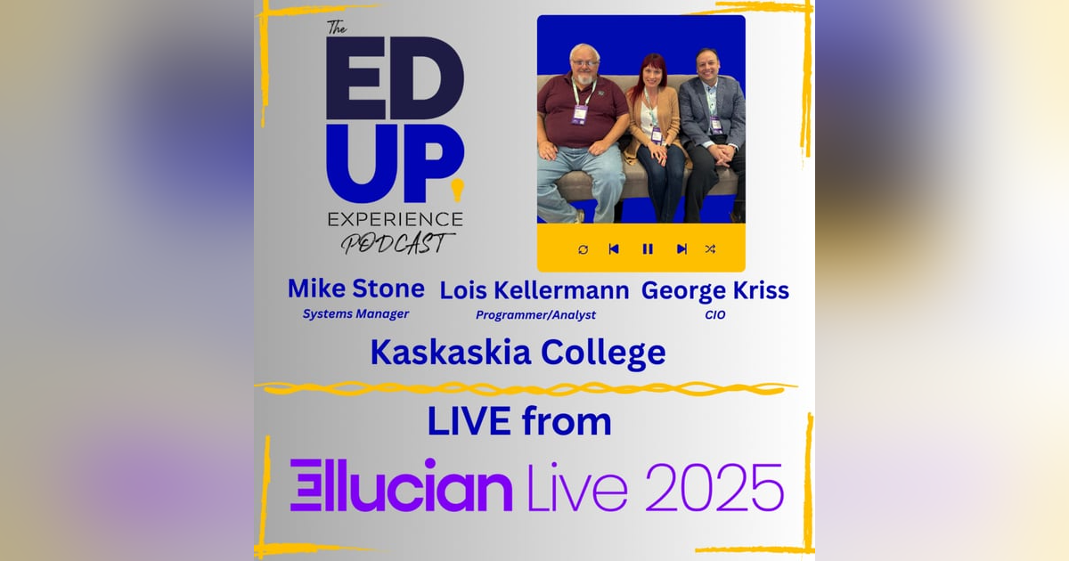 LIVE from Ellucian LIVE 2025 - with Mike Stone, Systems Manager, Lois Kellermann, Programmer/Analyst, & George Kriss, CIO, Kaskaskia College LIVE from Ellucian LIVE 2025 - with Mike Stone, Systems Manager, Lois Kellermann, Programmer/Analyst, & George Kriss, CIO, Kaskaskia College