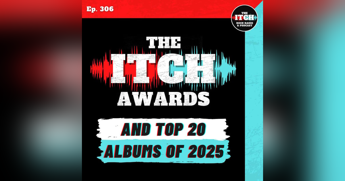 E306 The 2025 Itch Awards and Top 20 Albums E306 The 2025 Itch Awards and Top 20 Albums