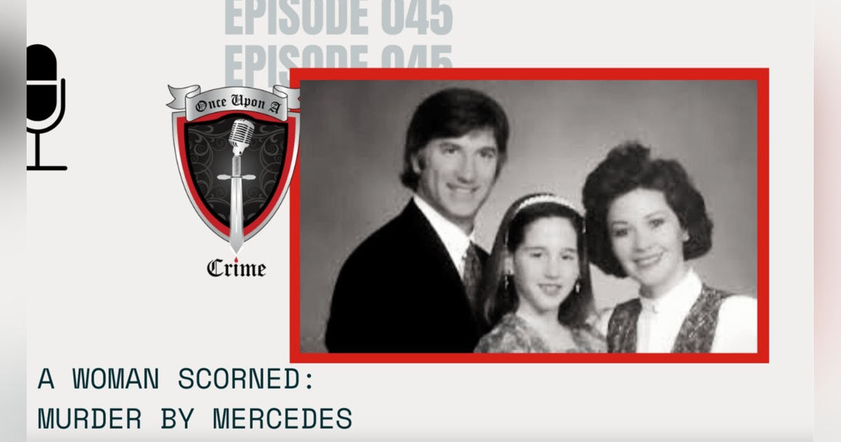 S1 Ep45: A Woman Scorned: Murder by Mercedes S1 Ep45: A Woman Scorned: Murder by Mercedes