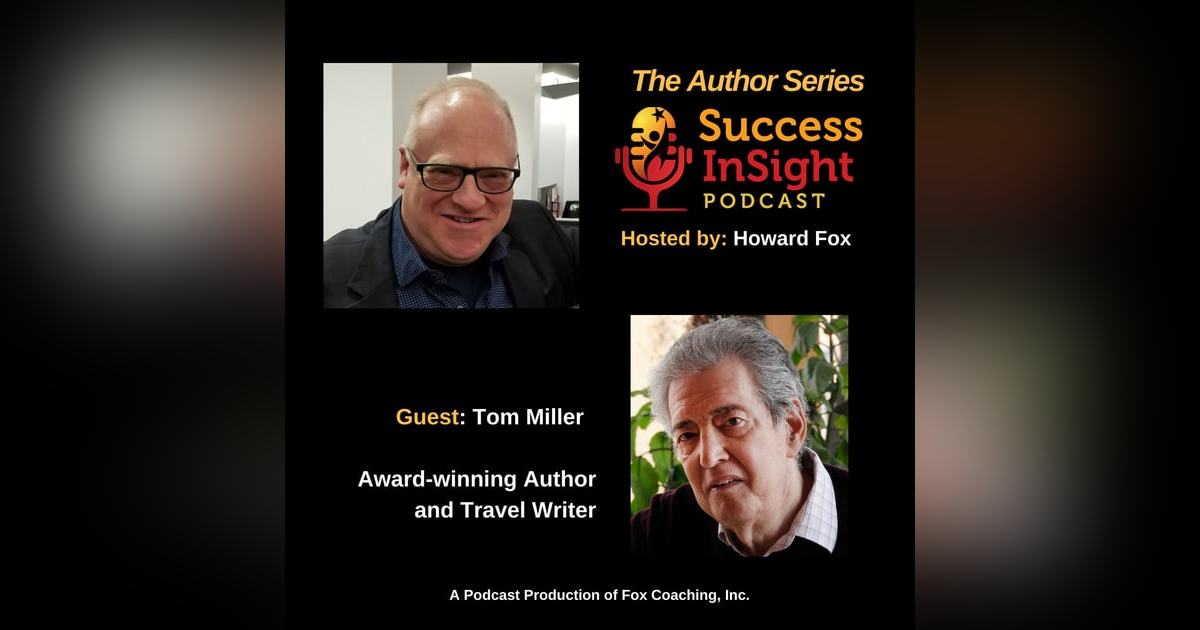 Tom Miller, Award-winning Author and Travel Writer Tom Miller, Award-winning Author and Travel Writer