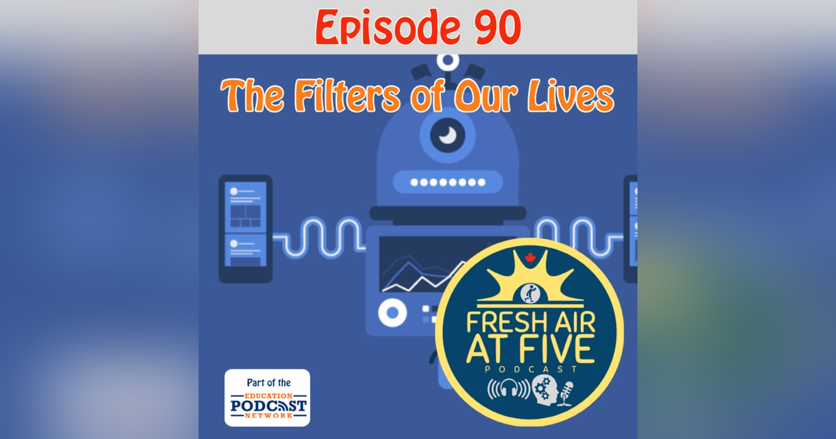 FAAF 90 - The Filters of Our Lives FAAF 90 - The Filters of Our Lives