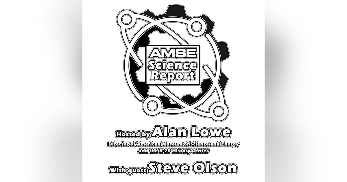 AMSE Science Report_ with guest Steve Olson AMSE Science Report_ with guest Steve Olson