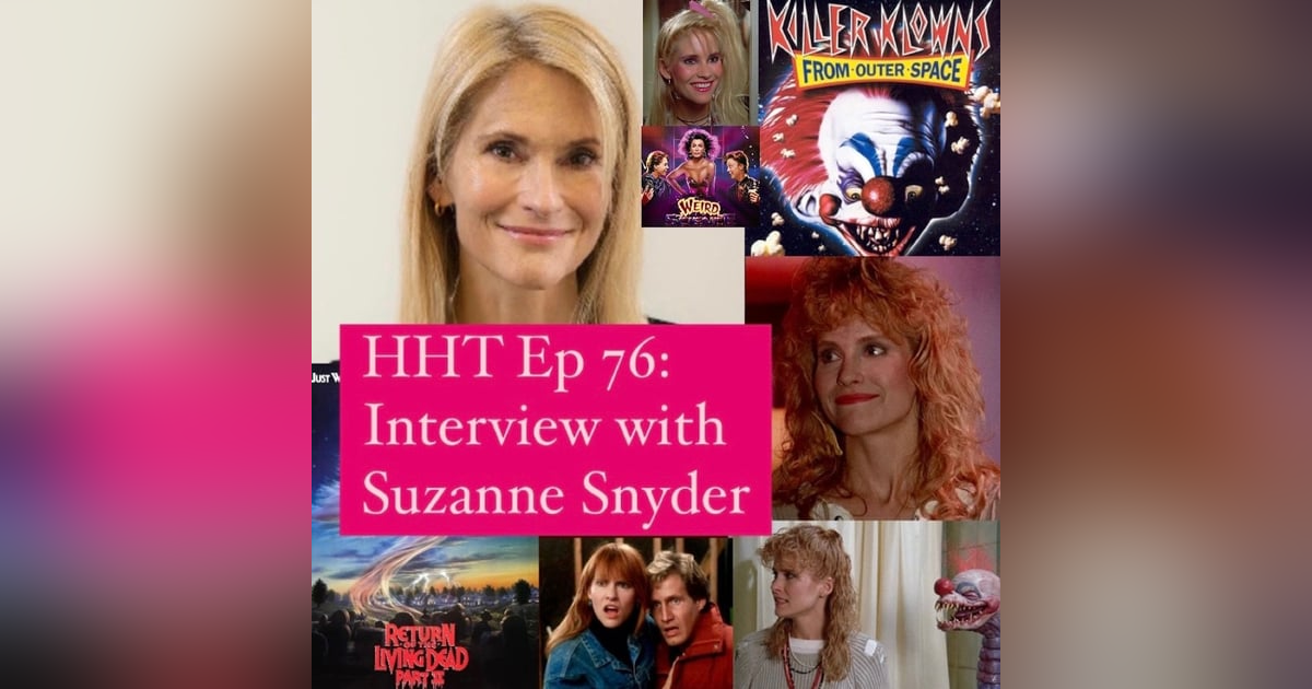 Ep 76: Interview w/Suzanne Snyder from “Killer Klowns,” “ROTLD II,” and more Ep 76: Interview w/Suzanne Snyder from “Killer Klowns,” “ROTLD II,” and more