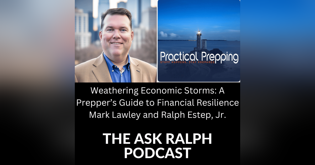 Weathering Economic Storms: A Preppers Guide to Financial Resilience - Mark Lawley and Ralph Estep, Jr. Weathering Economic Storms: A Preppers Guide to Financial Resilience - Mark Lawley and Ralph Estep, Jr.