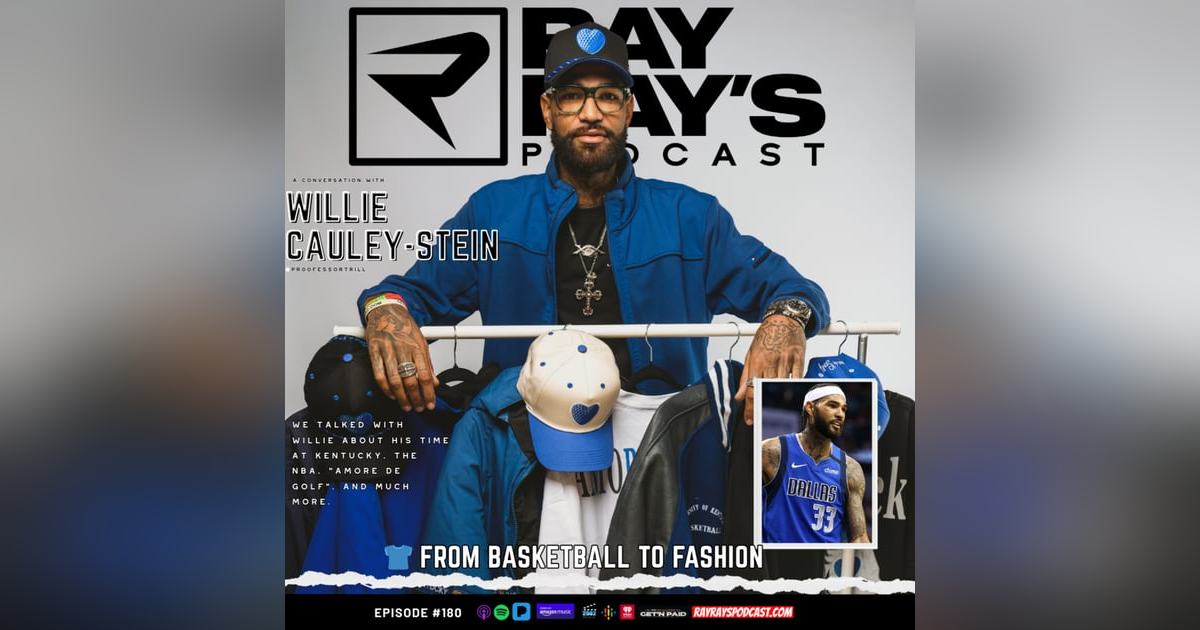 Willie Cauley-Stein — From Kentucky to the NBA & Launching Amore de Golf (Episode 180) | Ray Ray’s Podcast Willie Cauley-Stein — From Kentucky to the NBA & Launching Amore de Golf (Episode 180) | Ray Ray’s Podcast