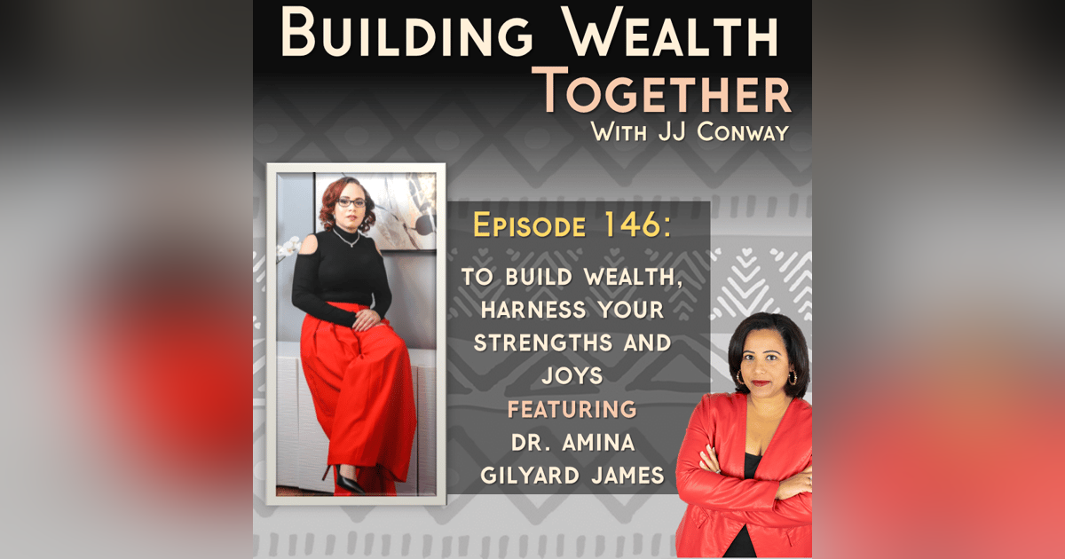 Episode 146: Personality-Driven Wealth Building with Dr. Amina Gilyard James Episode 146: Personality-Driven Wealth Building with Dr. Amina Gilyard James