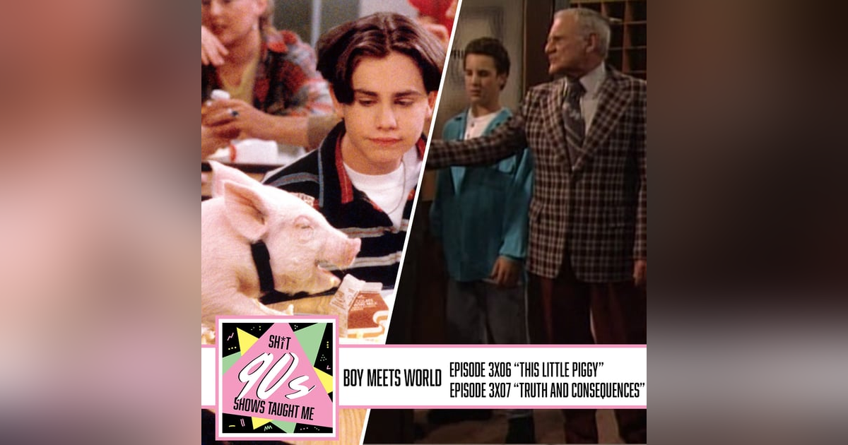 Boy Meets World: Season 3 Episodes 6 & 7 (This Little Piggy + Truth & Consequences) Boy Meets World: Season 3 Episodes 6 & 7 (This Little Piggy + Truth & Consequences)