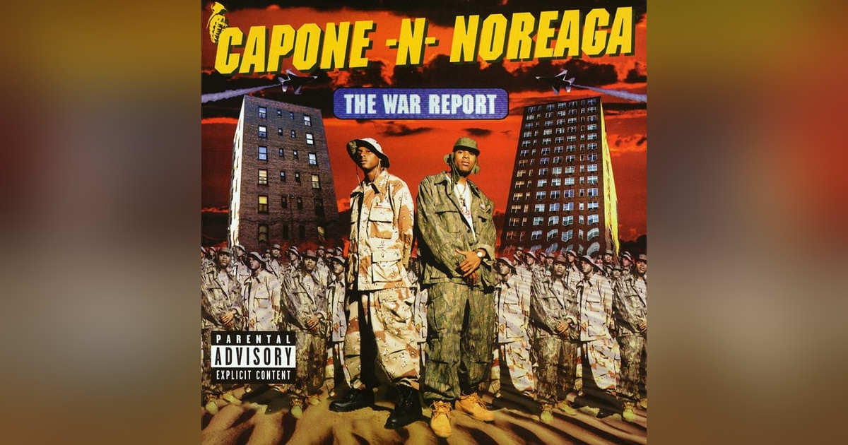 Capone-N-Noreaga: The War Report (1997). The Unlikely Classic Capone-N-Noreaga: The War Report (1997). The Unlikely Classic