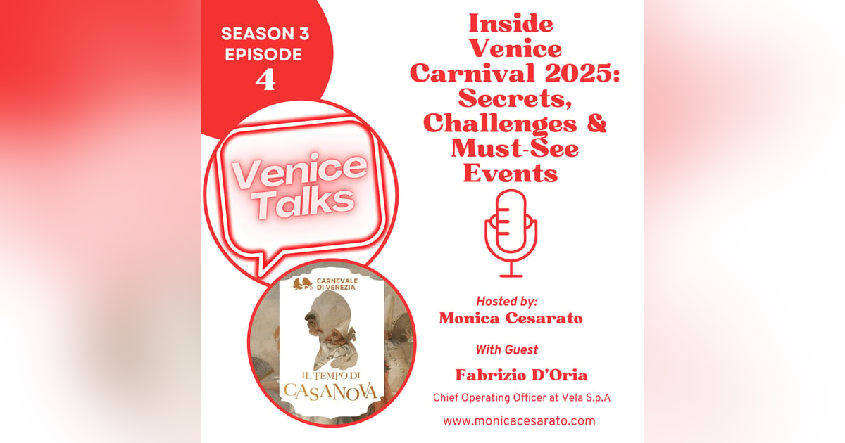 S3 Ep.4 - Unmasking Venice Carnival 2025: What’s New, What’s Next with Fabrizio D'Oria, Chief Operating Officer at Vela S.p.A S3 Ep.4 - Unmasking Venice Carnival 2025: What’s New, What’s Next with Fabrizio D'Oria, Chief Operating Officer at Vela S.p.A