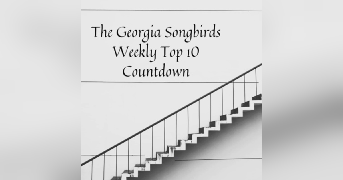 The Georgia Songbirds Weekly Top 10 Countdown Week 124 The Georgia Songbirds Weekly Top 10 Countdown Week 124