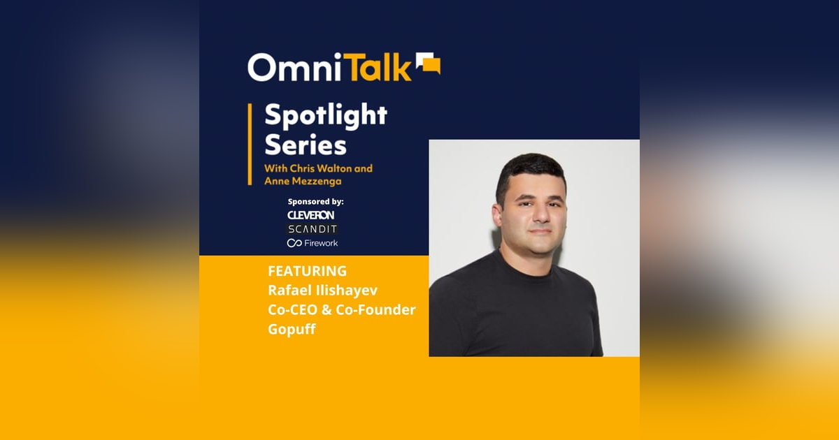 Spotlight Series | Instant Delivery With Gopuff Co-CEO & Co-Founder Rafael Ilishayev Spotlight Series | Instant Delivery With Gopuff Co-CEO & Co-Founder Rafael Ilishayev