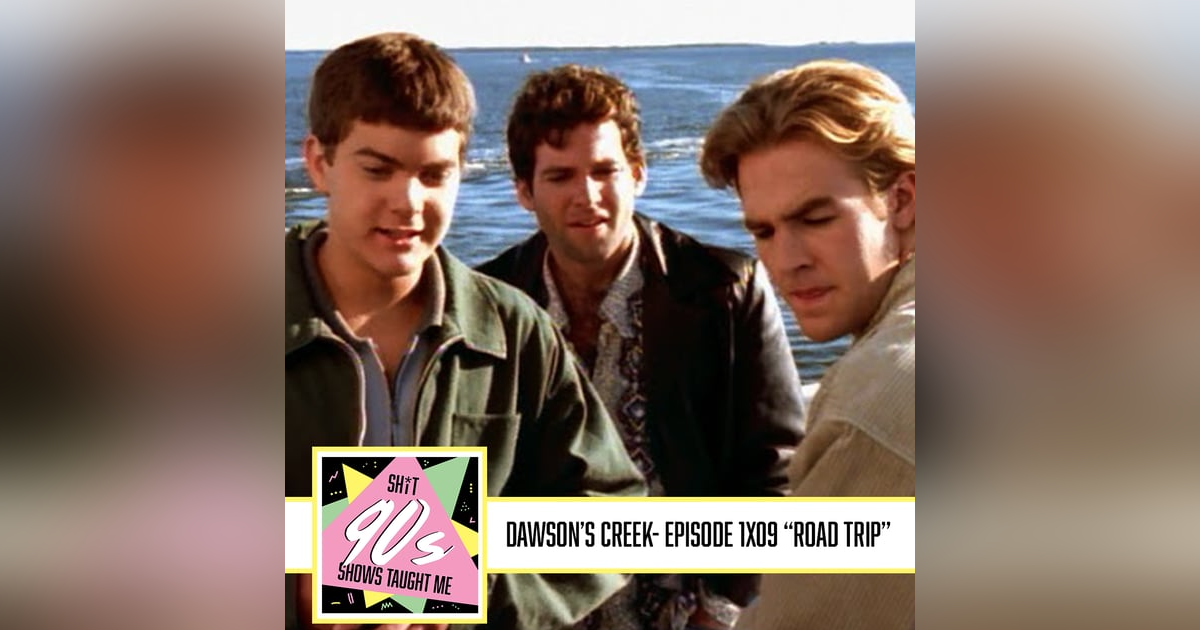 Dawson's Creek Season 1 Episode 9 - Roadtrip Dawson's Creek Season 1 Episode 9 - Roadtrip
