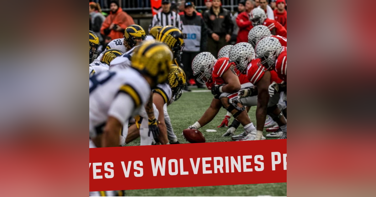 Buckeyes vs Wolverines Preview - The Game Buckeyes vs Wolverines Preview - The Game