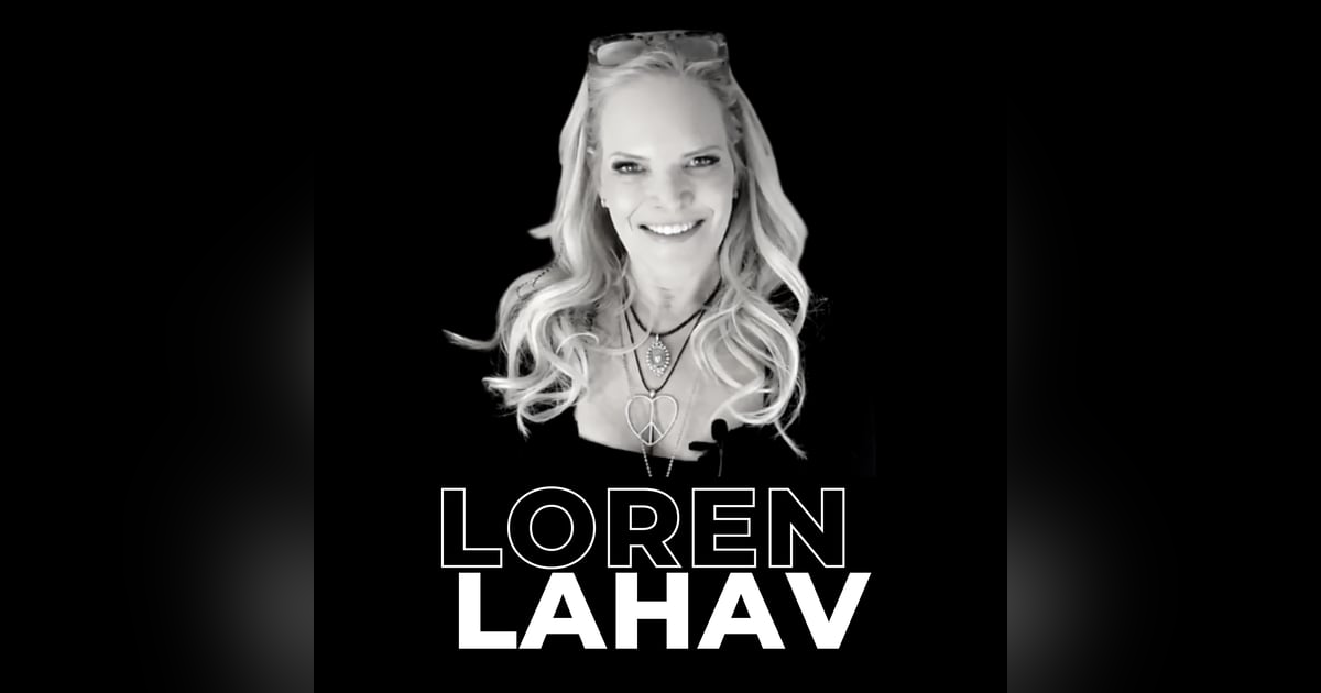 17. Own Your Worth: Staying True to Yourself with Loren Lahav 17. Own Your Worth: Staying True to Yourself with Loren Lahav