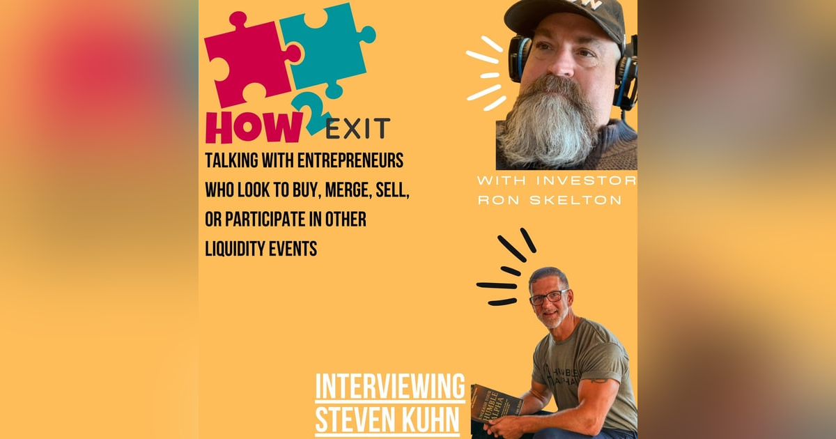 E23: Creating Space For Successful Business Mergers & Acquisitions: An Interview With Steven Kuhn E23: Creating Space For Successful Business Mergers & Acquisitions: An Interview With Steven Kuhn