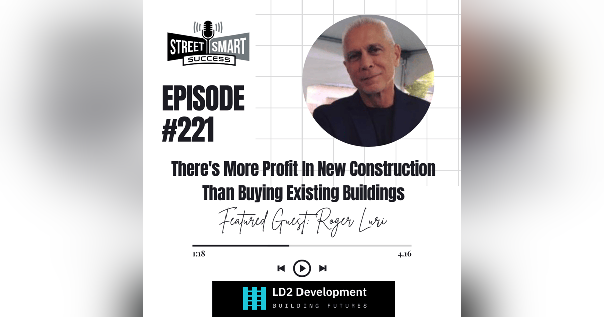 221: There's More Profit In New Construction Than Buying Existing Buildings 221: There's More Profit In New Construction Than Buying Existing Buildings