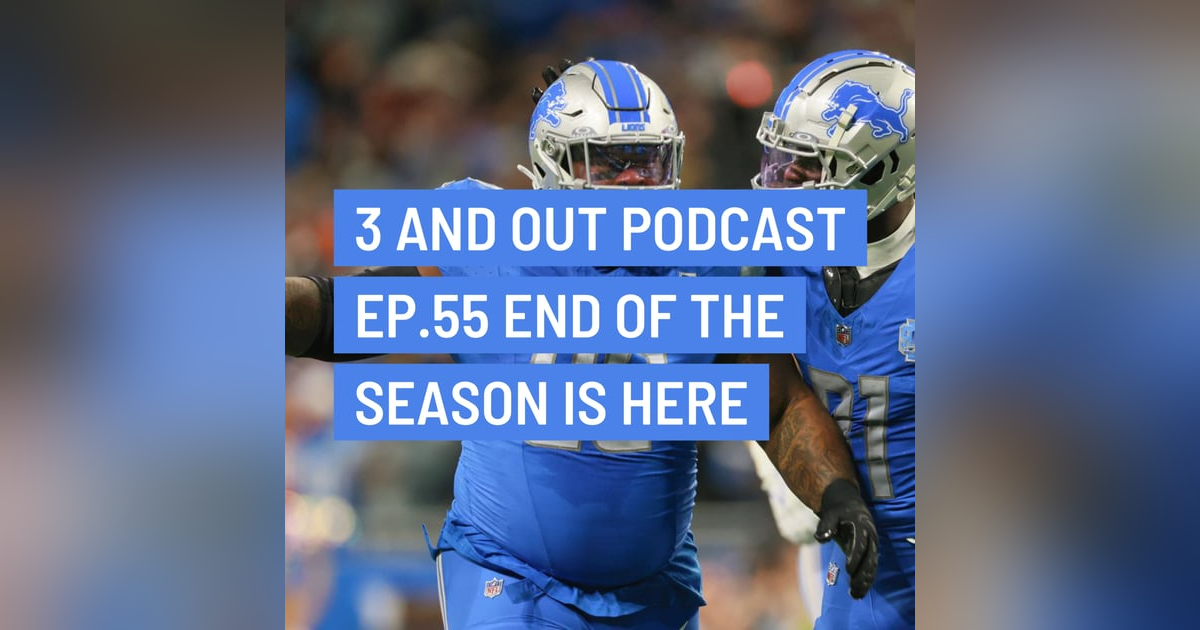 3 and Out Podcast Ep.55- End of the season is here 3 and Out Podcast Ep.55- End of the season is here
