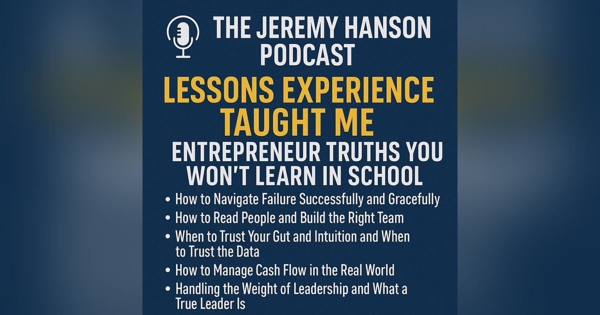 "Lessons Experience Taught Me: Entrepreneur Truths You Won’t Learn in School" "Lessons Experience Taught Me: Entrepreneur Truths You Won’t Learn in School"