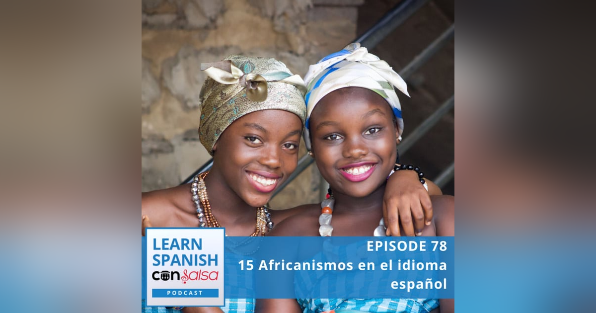 15 Africanismos en el idioma español ♫ 78 15 Africanismos en el idioma español ♫ 78