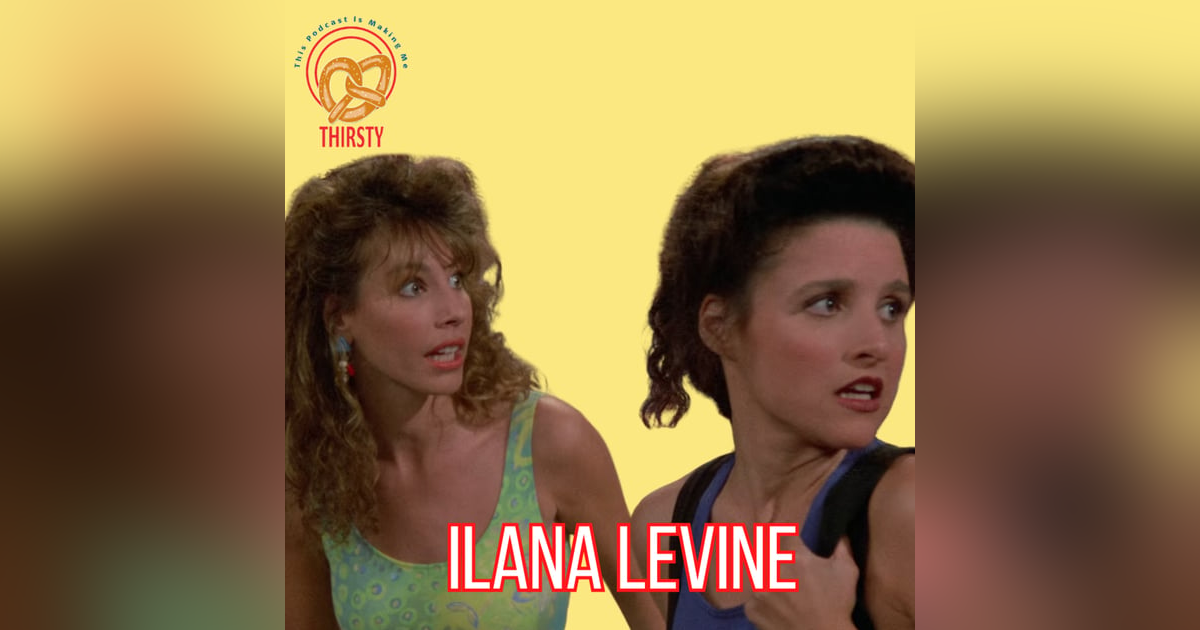 "HE'S GOT A GREAT BUTT" | "SEINFELD" INTERVIEW | ILANA LEVINE | "JOYCE" | 196 "HE'S GOT A GREAT BUTT" | "SEINFELD" INTERVIEW | ILANA LEVINE | "JOYCE" | 196