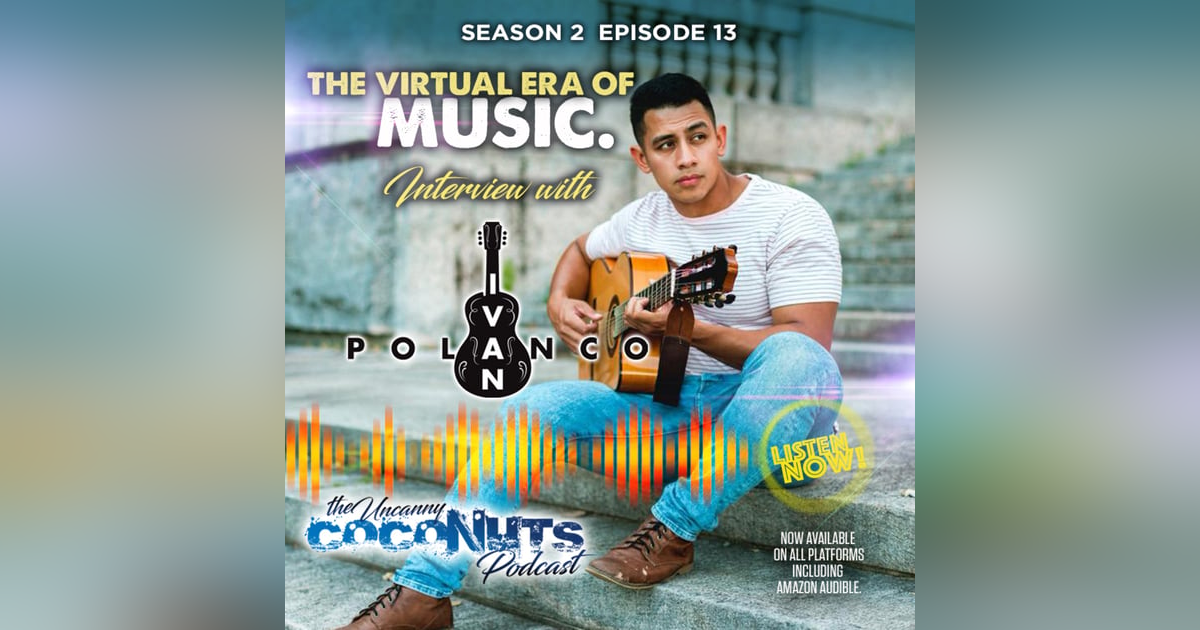 S2E13 - In this Virtual Era of Music, a record label isn't needed to create music today! Interview with up-and-coming music artist Ivan Polanco. S2E13 - In this Virtual Era of Music, a record label isn't needed to create music today! Interview with up-and-coming music artist Ivan Polanco.