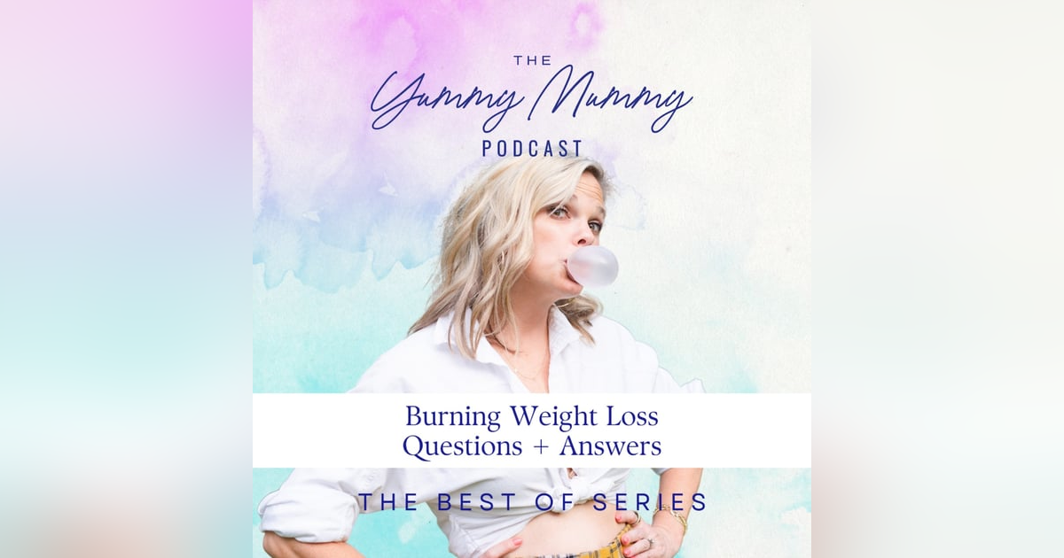Burning Weight Loss Questions + Answers Burning Weight Loss Questions + Answers