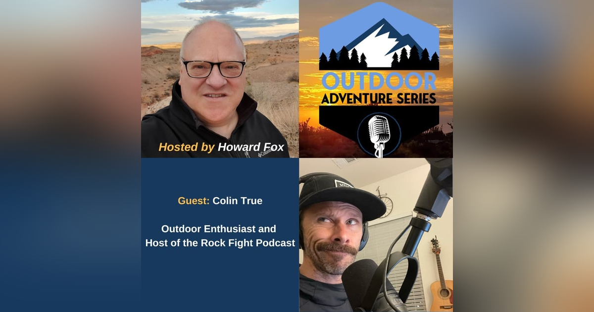 Colin True, Outdoor Enthusiast and Host of the Rock Fight Podcast Colin True, Outdoor Enthusiast and Host of the Rock Fight Podcast