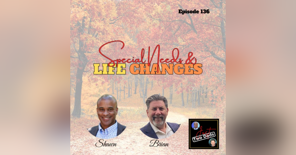 Episode 136: Special Needs & Life Changes Episode 136: Special Needs & Life Changes