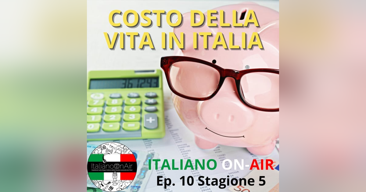 Costo della vita in Italia - Episodio 10 (stagione 5) Costo della vita in Italia - Episodio 10 (stagione 5)