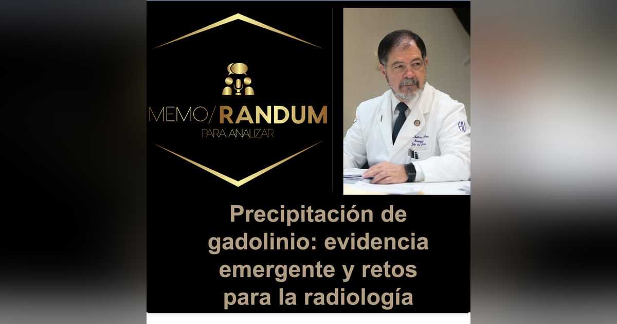 Precipitación de gadolinio: evidencia emergente y retos para la radiología. Precipitación de gadolinio: evidencia emergente y retos para la radiología.