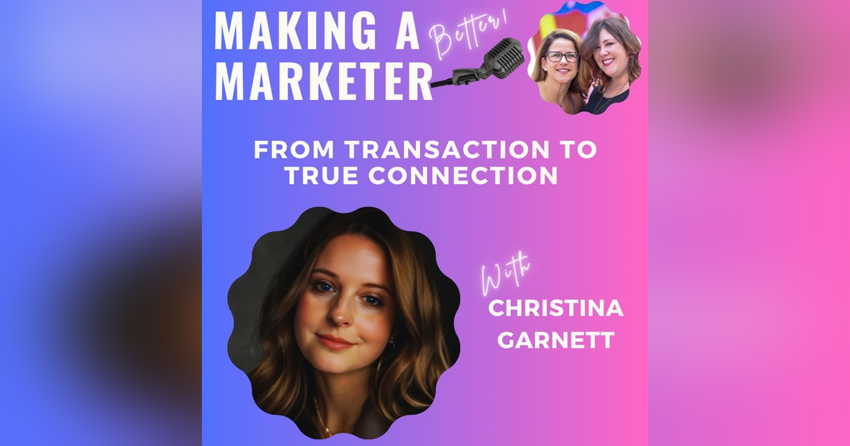 From Transaction to True Connection with Christina Garnett From Transaction to True Connection with Christina Garnett