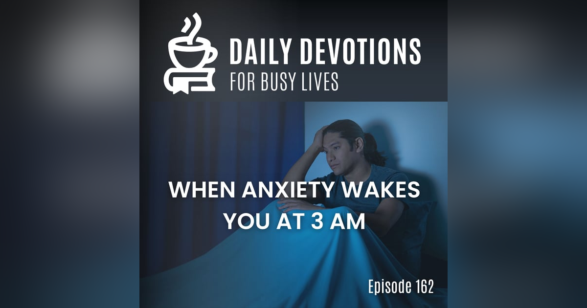 When Anxiety Wakes You at 3 AM When Anxiety Wakes You at 3 AM