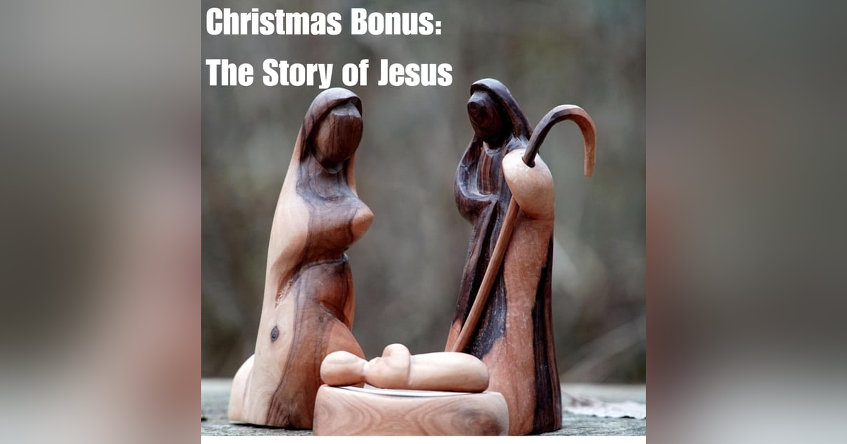 *Bonus* The Story of Jesus *Bonus* The Story of Jesus