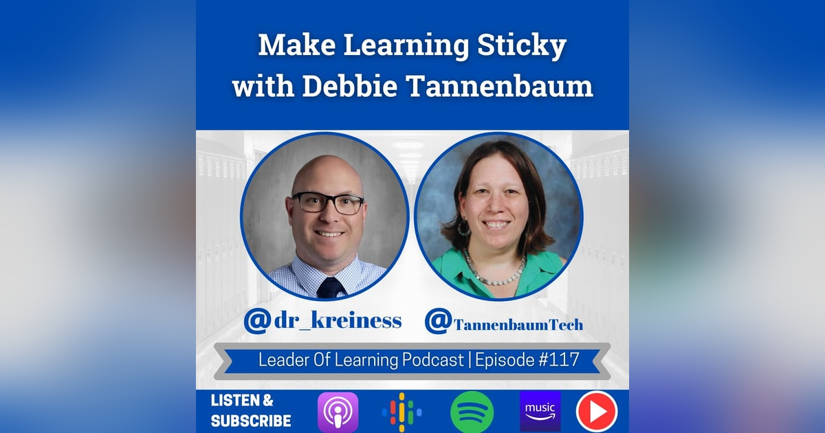 Make Learning Sticky with Debbie Tannenbaum Make Learning Sticky with Debbie Tannenbaum