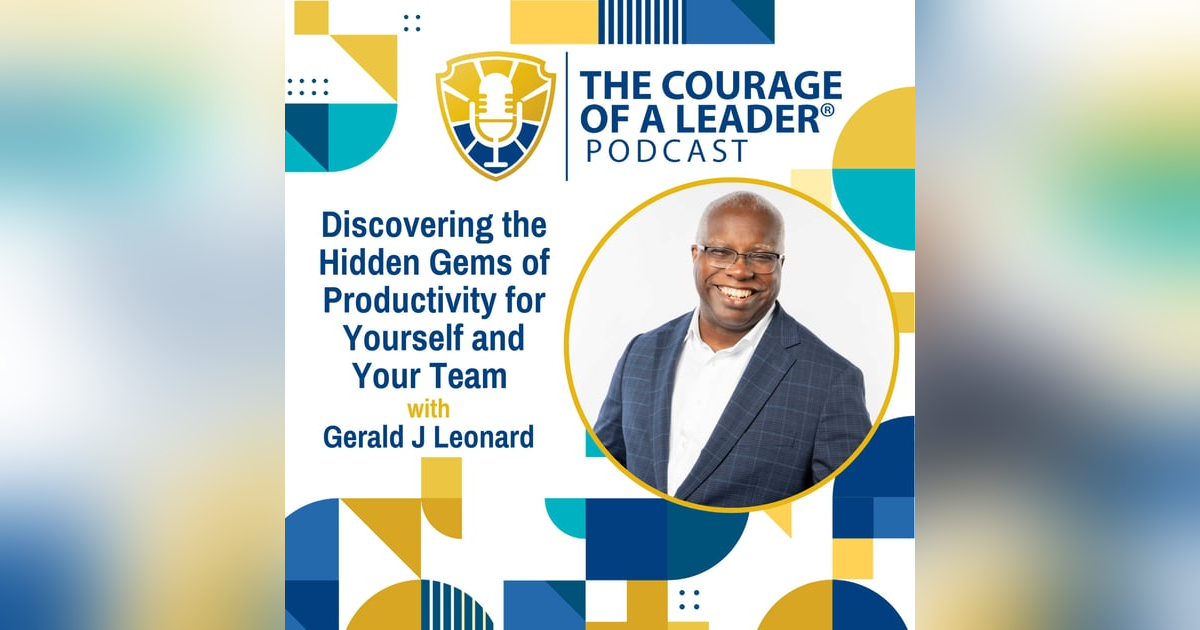 Discovering the Hidden Gems of Productivity for Yourself and Your Team | Gerald J Leonard Discovering the Hidden Gems of Productivity for Yourself and Your Team | Gerald J Leonard