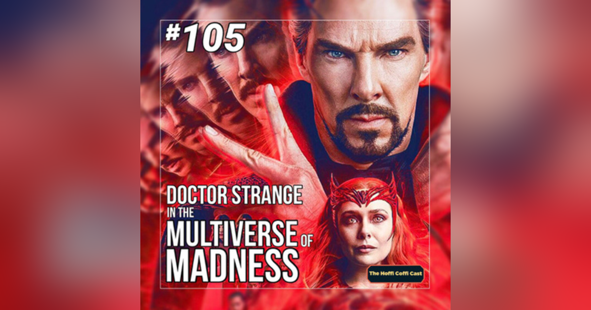 105 - Doctor Strange in the Multiverse of Madness (2022) 105 - Doctor Strange in the Multiverse of Madness (2022)